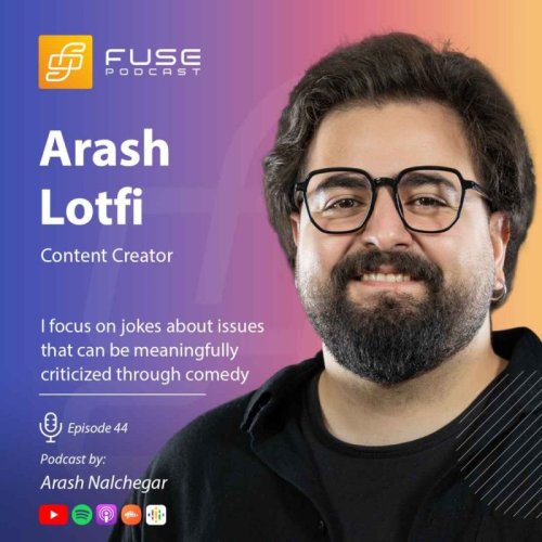  پادکستآرش لطفی | در بدترین شرایط هم با اوضاع خودم شوخی می‌کنم