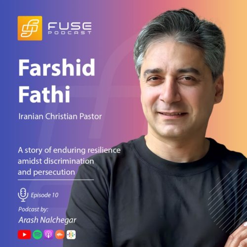  پادکستفرشید فتحی | ۵ سال زندان به خاطر تغییر دین، روایت مقاومت و امید