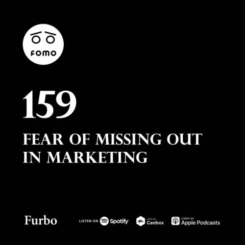  پادکست159: FOMO Marketing | فومو؛ ترس از دست دادن در بازاریابی