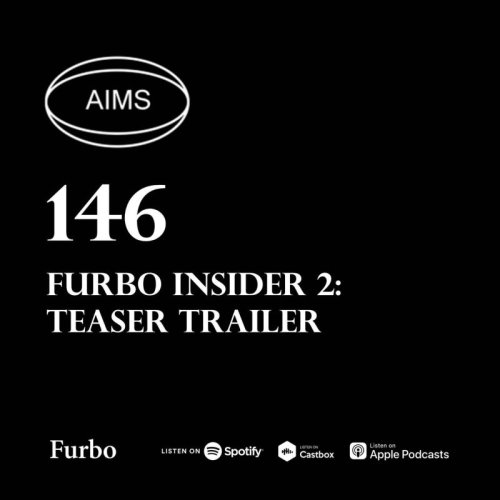  پادکست146: Furbo Insider 2: Teaser | فوربو اینسایدر دوم: تیزر