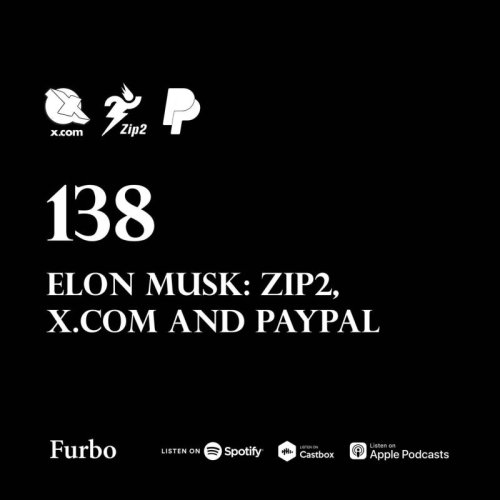  پادکست138: Elon Musk: Zip2, X.com and PayPal | پرونده ایلان ماسک؛ داستان زیپ2، ایکس دات‌کام و پی‌پل