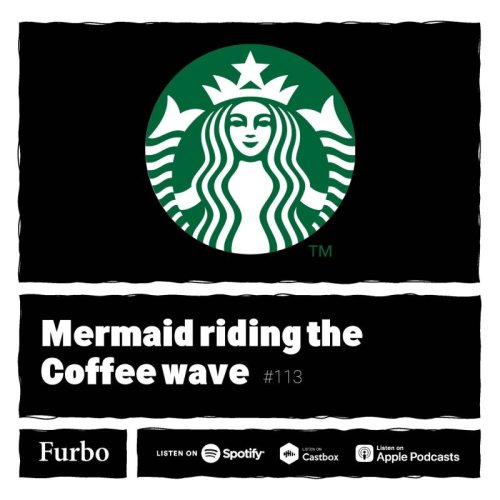  پادکست113: Starbucks | داستان استارباکس؛ پری دریایی سوار بر موج قهوه