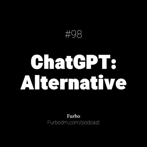  پادکستE98: ChatGPT: Alternative | معرفی 5 جایگزین چت جی‌پی‌تی برای استفاده رایگان از جی‌پی‌تی چهار