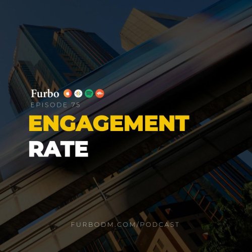  پادکستE75: Engagement Rate | نرخ تعامل (چگونه متوجه میزان اثرگذاری پیج‌های مختلف شویم؟)