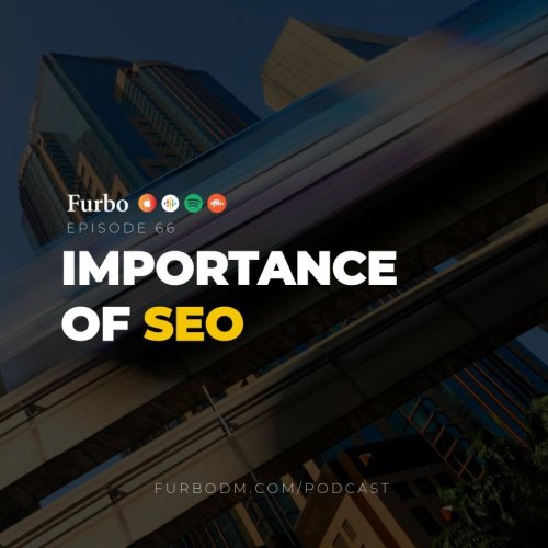  پادکستE66: Importance of SEO | اهمیت بهینه سازی موتور جستجو و روش‌های اصلی سئو