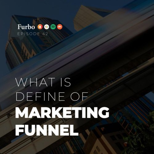  پادکستE42: Marketing Funnel | قیف بازاریابی چیست و از چه مراحلی تشکیل شده است؟