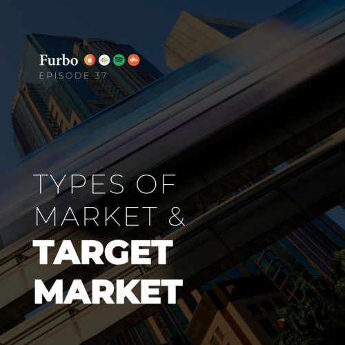  پادکستE37: Types of Market | با انواع بازار در کسب و کار و بازار هدف آشنا هستید؟