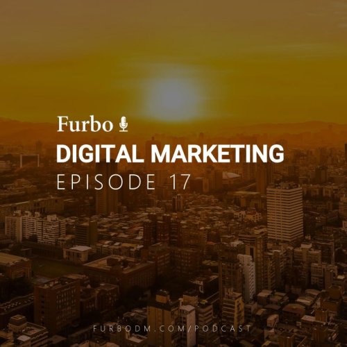  پادکستE17: Digital Marketing – قسمت هفده: دیجیتال مارکتینگ