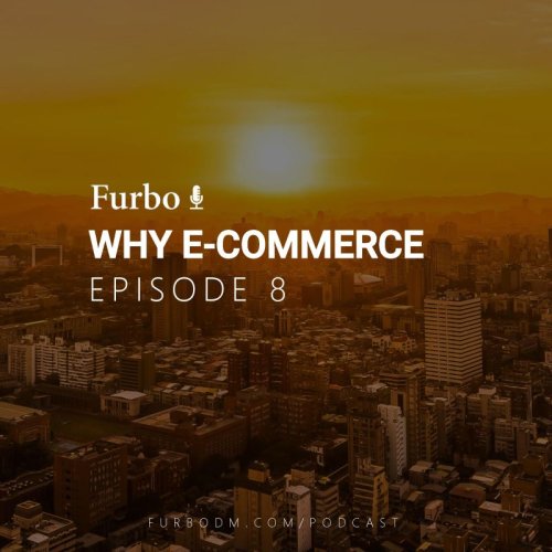  پادکستE8: Why E-Commerce – قسمت هشت: چرا کسب و کار اینترنتی راه‌اندازی کنیم؟