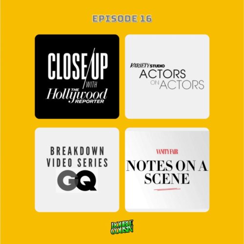  پادکستEpisode 16-Close Up with THR/Actors on Actors/Breakdown Video Series GQ/Notes On a Scene