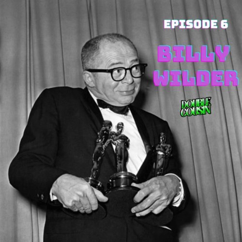  پادکستEpisode Six-Billy Wilder