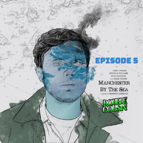 پادکستEpisode Five-Manchester by the Sea