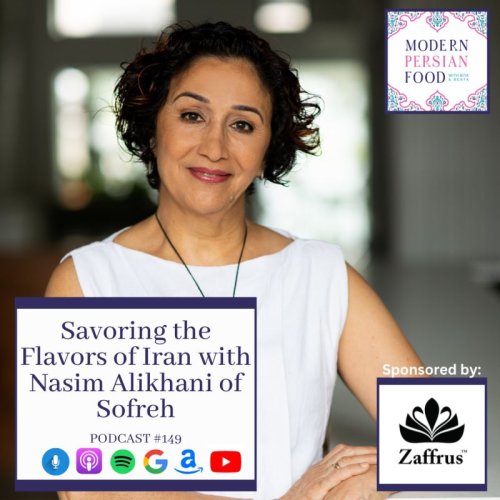  پادکستSavoring the Flavors of Iran with Chef and Author Nasim Alikhani of Sofreh
