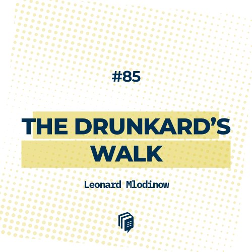  پادکست85: The Drunkards Walk (سلطه شانس بر زندگی)