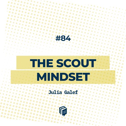  پادکست84: The scout mindset (طرز فکر پیشاهنگی)