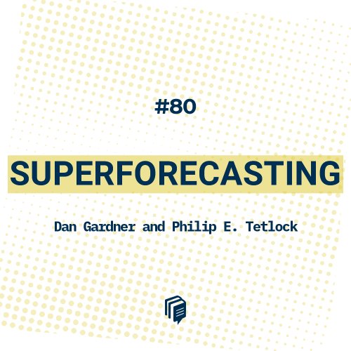  پادکست80: Superforecasting (هنر پیش‌بینی)