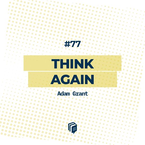  پادکست77: Think Again (دوباره فکر کن)