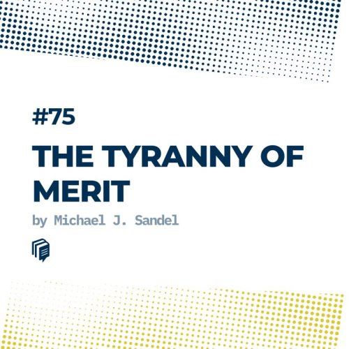  پادکست75: The Tyranny of Merit (استبداد شایستگی)