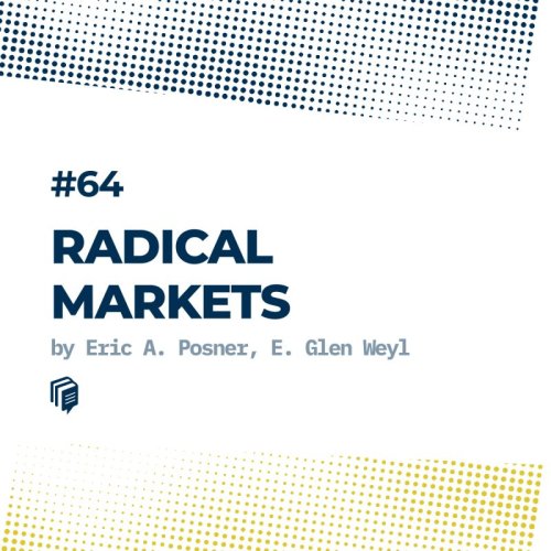  پادکست64: Radical Markets (بازارهای رادیکال)