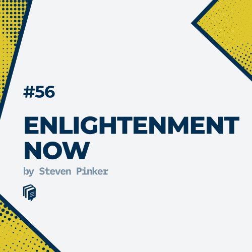  پادکست56: Enlightenment Now (اینک روشنگری)
