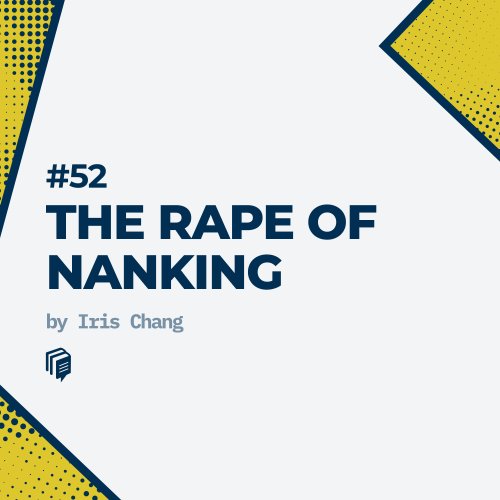  پادکست52: The Rape Of Nanking (خلاصه‌ی کتاب نانکینگ)