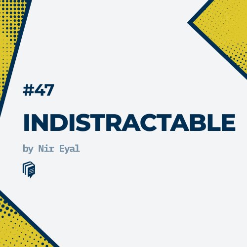  پادکست47: Indistractable (خلاصه‌ی کتاب ذهن حواس‌جمع)