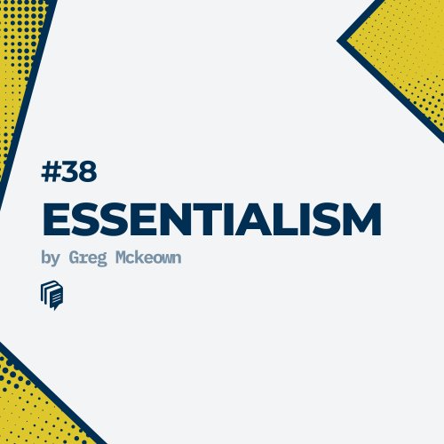 پادکست38: Essentialism (خلاصه‌ی کتاب اصل‌گرایی)