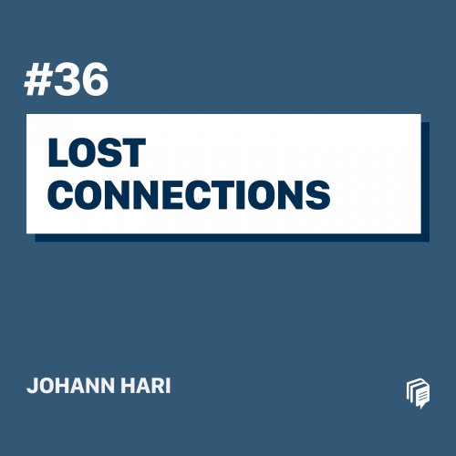  پادکست36: Lost Connections(خلاصه‌ی کتاب روابط از دست رفته)