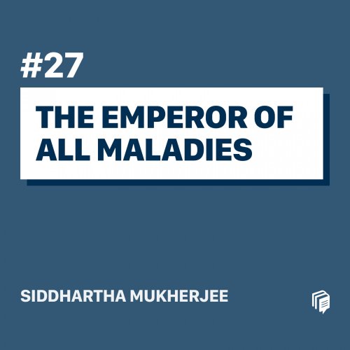  پادکست27: The Emperor of All Maladies (خلاصه‌ی کتاب امپراطور همه‌ی بیماری‌ها)