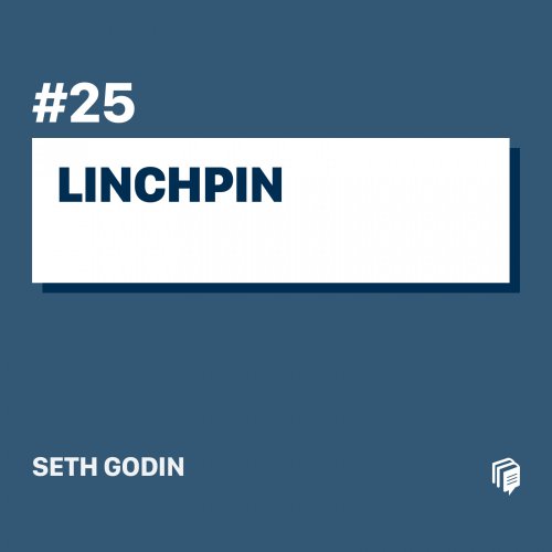  پادکست25:  Linchpin (خلاصه‌ی کتاب مهره‌ی حیاتی)