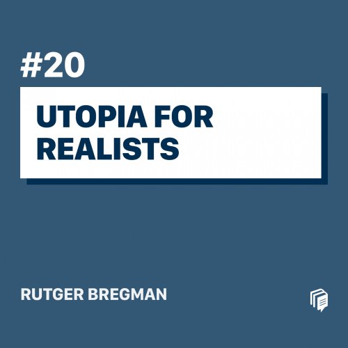  پادکست20: Utopia for Realists (خلاصه‌ی کتاب آرمان‌شهری برای واقع‌گراها)