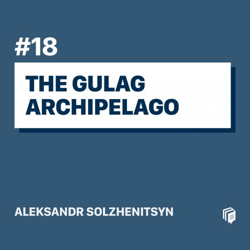  پادکست18: The Gulag Archipelago (خلاصه‌ی کتاب مجمع‌الجزایر گولاک)