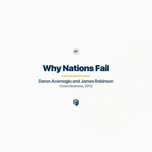  پادکست7: Why Nations Fail (خلاصه‌ی کتاب چرا ملت‌ها شکست می‌خورند)