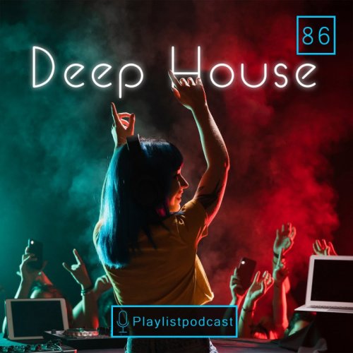  پادکستLIVE 86 - Deep House II - پلی لیست لایو