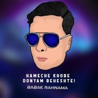 Babek Rehenema Hemeh Chi Khevebeh Deniam Behesheteh track