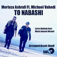 To Nabashi (Ft Michael Vahedi)