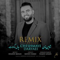 آهنگ Cheshmaye Daryaei (Remix)