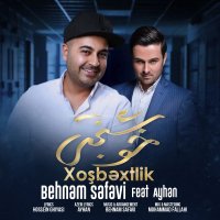 آهنگ بهنام صفوی و آیهان خوشبختی