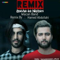 آهنگ Bache Ke Nistam (Hamed Abdollhi Remix)