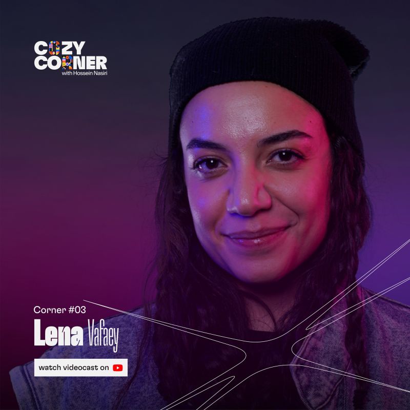 Corner 03: Lena Vafaey