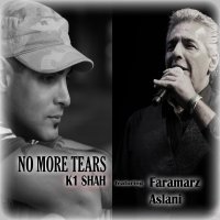 آهنگ No More Tears (ft. K1 Shah)