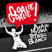 Goalie Goalie (ft. Nyusha, Pitbull & Blanco) (Ilkay Sencan Remix)