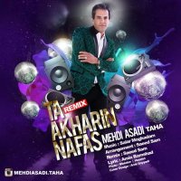 آهنگ Ta Akharin Nafas (Remix)