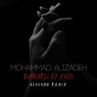 Bargardi Ey Kash (Ashcome Remi
