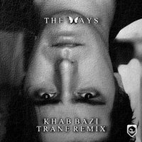آهنگ Khab Bazi (Trane Remix)