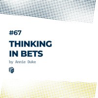 67: Thinking in Bets - Uncertain Thinking podcast