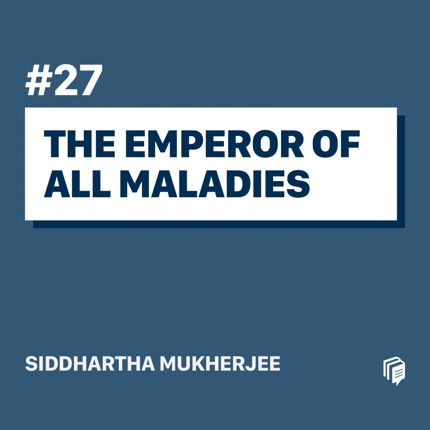 27: The Emperor of All Maladies (خلاصه‌ی کتاب امپراطور همه‌ی بیماری‌ها)