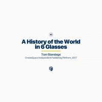 پادکست 2: A History of The World in Six Glasses (خلاصه‌ی کتاب تاریخ جهان در شش لیوان)