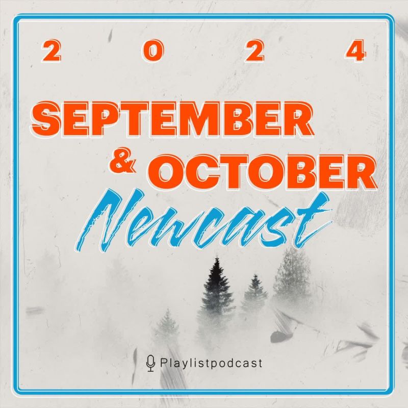 Newcast - September & October