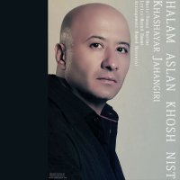 Halam Aslan Khosh Nist